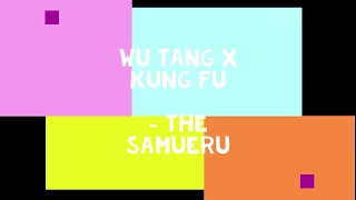 Wu Tang x Kung Fu Mashup - The Samueru