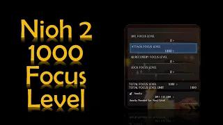 Nioh 2 Max Level (1000 Focus Level Achieved)