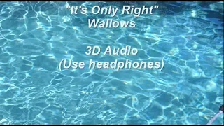 Wallows - It's Only Right (3D Audio) | Use headphones/earphones