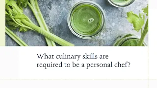 What culinary skills are required to be a personal chef?