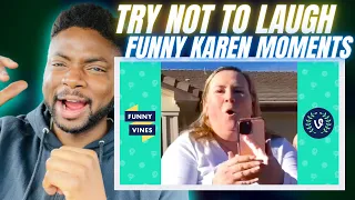 🇬🇧BRIT Reacts To HILARIOUS KAREN MOMENTS - TRY NOT TO LAUGH!