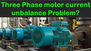 How to detect & solve the three Phase motor current unbalance Problem?