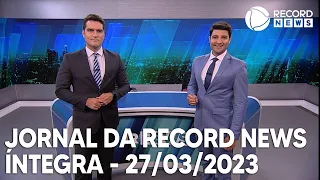 Jornal da Record News - 27/03/2023