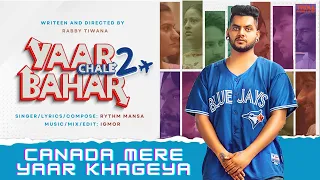 Canada Mere Yaar Khageya ft. Yaar Challe Bahar - @RythmMansa x @trollpunjabi x @IGMOR