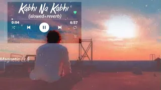 Kabhi Na Kabhi (slowed+reverb)/Magnetic Lofi | Shaapit | Aditya Narayan |