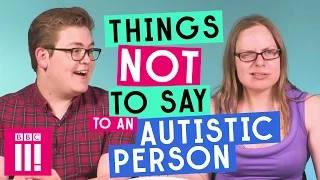 Things Not To Say To An Autistic Person