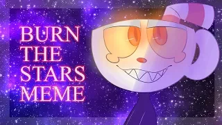 CUPHEAD // Burn the stars meme