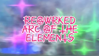 Elemental Grind Game | Reworked? Arc Of The Elements Showcase