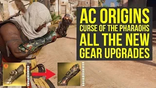 Assassin's Creed Origins Curse of the Pharaohs ALL GEAR UPGRADES (AC Origins Curse of the Pharaohs)