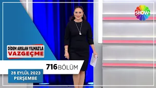 Didem Arslan Yılmaz'la Vazgeçme 716. Bölüm | 28 Eylül 2023