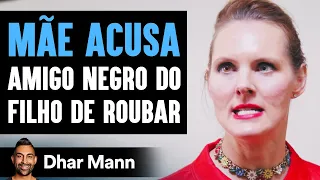 Mãe Acusa Amigo Negro do Filho de Roubar o Final é Chocante | Dhar Mann