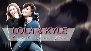LOLA & KYLE ♡ HEART ON FIRE