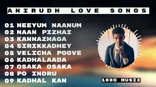 Anirudh Love Songs - Best of Anirudh | Tamil Hit Songs | Love Songs | Romantic Songs |Anirudh Melody