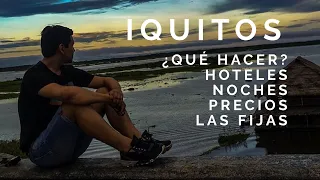 Iquitos ¿Dónde quedarse? ¿Qué hacer? Noches , precios.