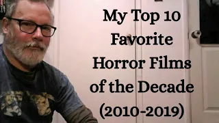 My Top 10 Favorite Horror Films of the Decade  (2010-2019)