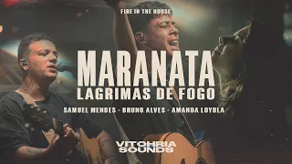 Maranata/ Lágrimas de Fogo - Samuel Mendes feat. Amanda Loyola + Bruno Alves | Vitohria Sounds