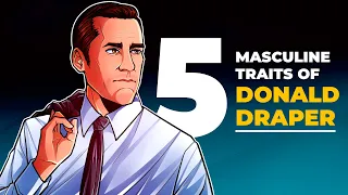 The Top Five Masculine Traits of Donald Draper