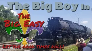 The Big Boy In The Big Easy - Union Pacific 4014 Steam Locomotive in New Orleans,  LA