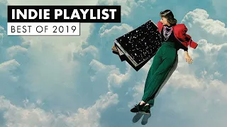 Indie Playlist | Best of 2019 (Part 1 of 3)