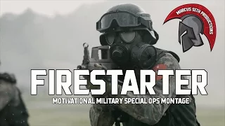 FIRESTARTER | MOTIVATIONAL MILITARY MONTAGE [SPECIAL FORCES]