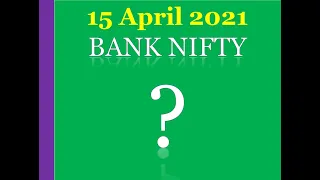 BANK NIFTY TECHNICAL  ANALYSIS 15th APRIL 2021 PREDICTION BANK NIFTY VIEW TOMORROW NIFTY TIPS,