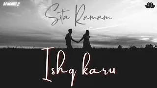 Ishq Karu | Sita Ramam | Slowed & Reverbed Lofi | Vishal Chandrashekhar | Kumaar |