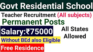 Golden Chance ! Permanent Govt Teachers Recruitment 2024 i Without BEd also eligible I 75000 Rs pm