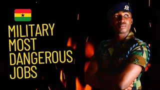 Most Dangerous JOBS in the Ghana Armed Forces