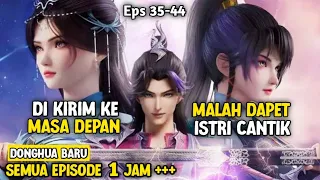 Spesial 1 Jam+++ Eps 35-44‼️Di Kirim Ke Masa Depan Malah Dapet istri Cantik