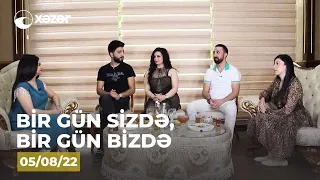 Bir Gün Sizdə, Bir Gün Bizdə - (Həftənin Finalı)  05.08.2022