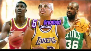 The 5 Greatest Centers In NBA History