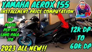 NEW YAMAHA AEROX 155 | 2023 FULL INSTALLMENT PRICE COMPUTATION