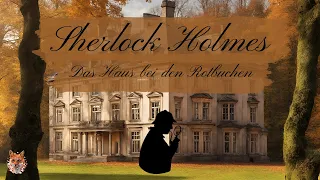 Sherlock Holmes 🔎 Das Haus bei den Rotbuchen Teil 2  | Sir Arthur Conan Doyle