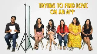 Single People Looking For Love On A Dating App | Ft. Pavitra and Bidisha | OK Tested