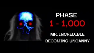 Mr. Incredible Becoming Uncanny 1,000 Phases (Ultra Extended)