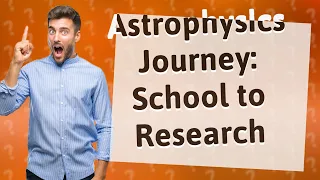 How Did I Journey from School to Astrophysics Research (2004-2020)?