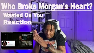 Morgan Wallen Wasted On You First Ever  Reaction