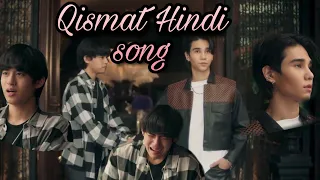 Porschay X Kim | Qismat Hindi Song| #kinnporsche
