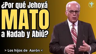 🔥NADAB Y ABIÚ OFRECEN FUEGO EXTRAÑO Y MUEREN😲| Los hijos de de Aarón | John MacArthur |⚠️CUIDADO⚠️