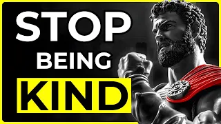 Kindness Will RUIN Your LIFE: 6 Reasons Why (MUST WATCH) | Marcus Aurelius Stoicism