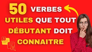 50 verbes les plus utilisés en français  │ 50 French Verbs That Will Help You Speak Fluently