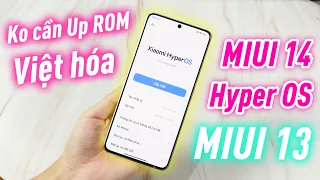 Cách Việt hóa Hyper OS Xiaomi, có cả trên MIUI 13 và MIUI 14. Không cần Up ROM, không cần Unlock !