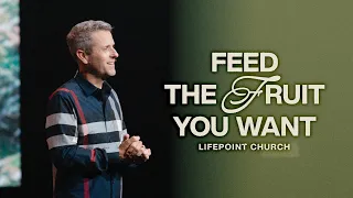 Feed the Fruit You Want | Pastor Daniel Floyd