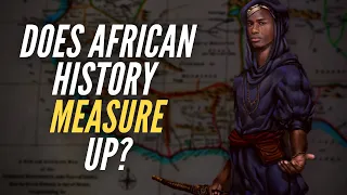 Does African History Measure Up?