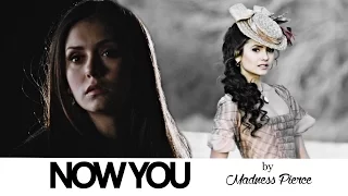Katherine & Elena ✘Now You