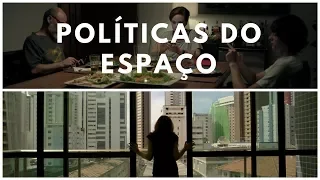 Políticas do espaço em O Som ao Redor (2012) e Que Horas Ela Volta? (2015)