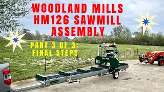 Woodland Mills HM126 Sawmill Assembly:  Part 3 of 3