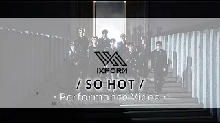 IXFORM首张EP主打曲《So Hot》PV正式上线 冒险继续九位少年满电再出发 | 罗一舟/唐九洲/连淮伟/刘冠佑/邓孝慈/孙滢皓/刘隽/段星星/孙亦航 | 腾讯音乐TME | 2021音乐流行