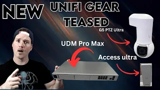 New Unifi Gear Teased: UDM Pro Max, G5 PTZ, Access control Ultra
