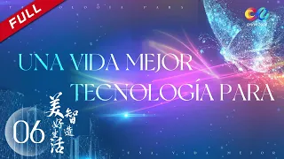 【ESP DUBBED】[Tecnología Para Una Vida Mejor] Capítulo 6 "Creación Futuro" 智造美好生活